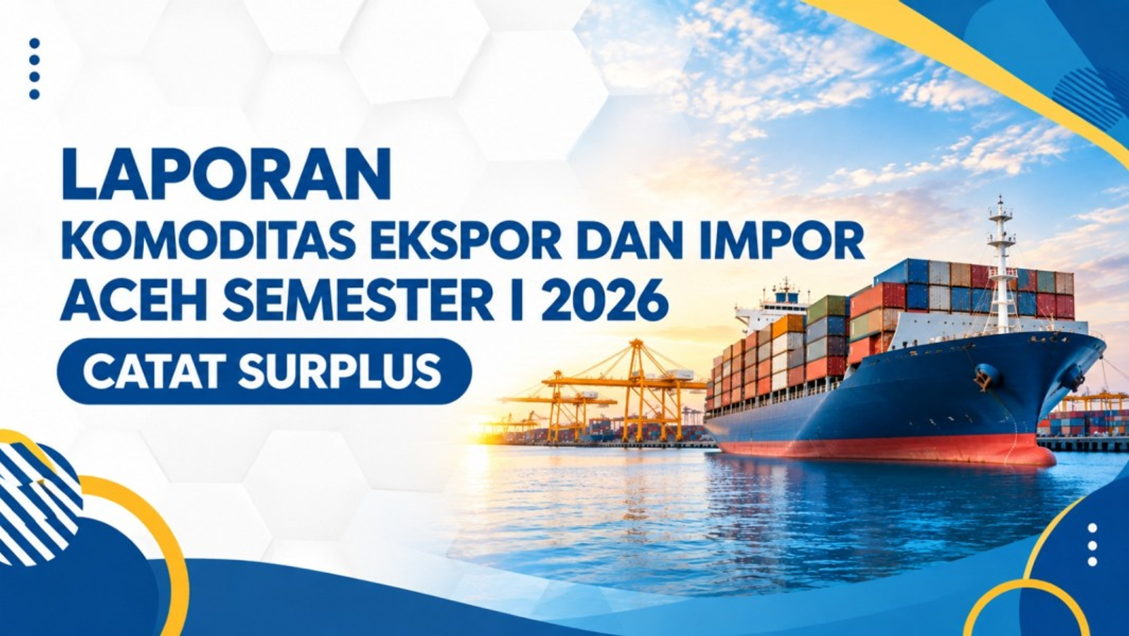 Aceh Surplus USD105,4 Juta, Tapi 71 Persen Ekspornya Masih Bertumpu pada Mineral