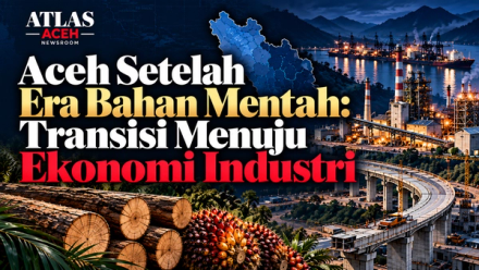 Aceh Setelah Era Bahan Mentah: menguji jalan industrialisasi Aceh dari investasi menuju produksi, pekerjaan, pemasok lokal dan nilai tambah