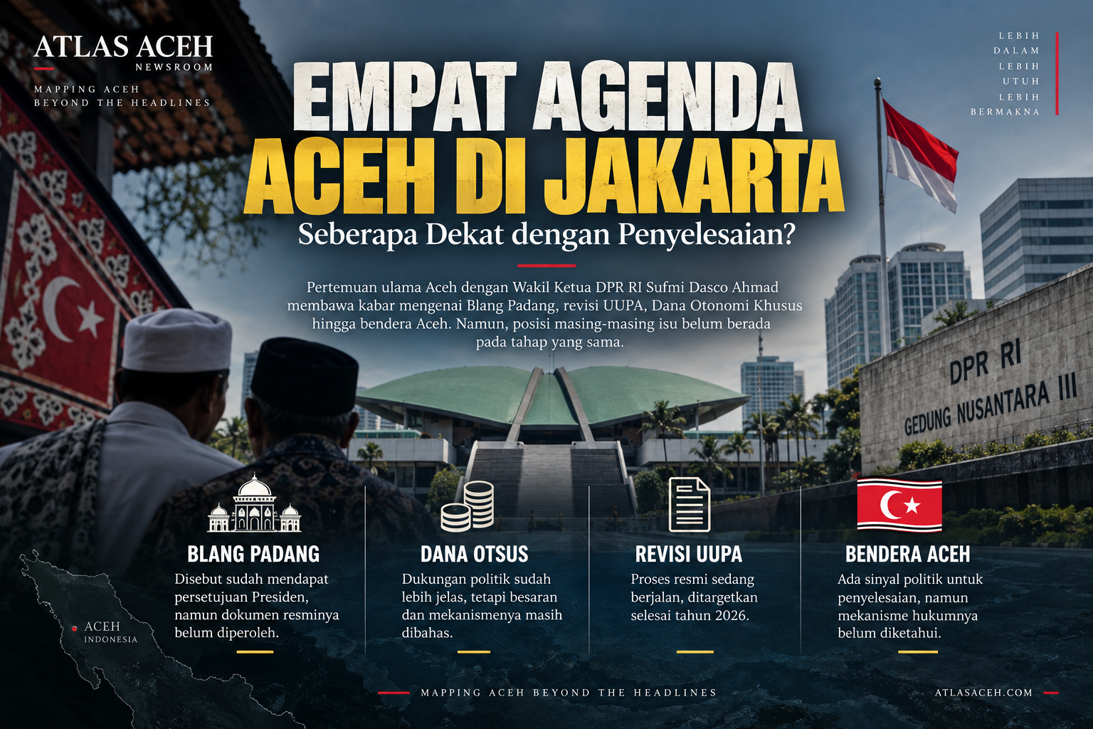 Empat Agenda Aceh di Jakarta: Blang Padang, Dana Otsus, Revisi UUPA dan Bendera Aceh