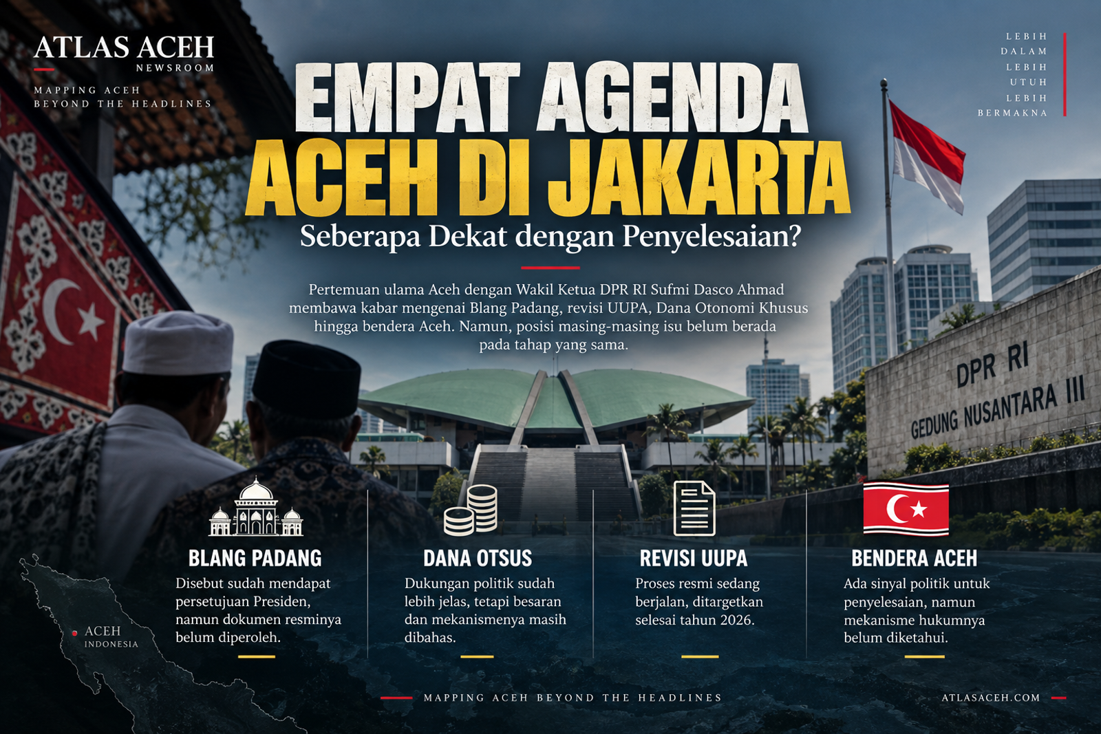 Empat Agenda Aceh di Jakarta: Blang Padang, Dana Otsus, Revisi UUPA dan Bendera Aceh