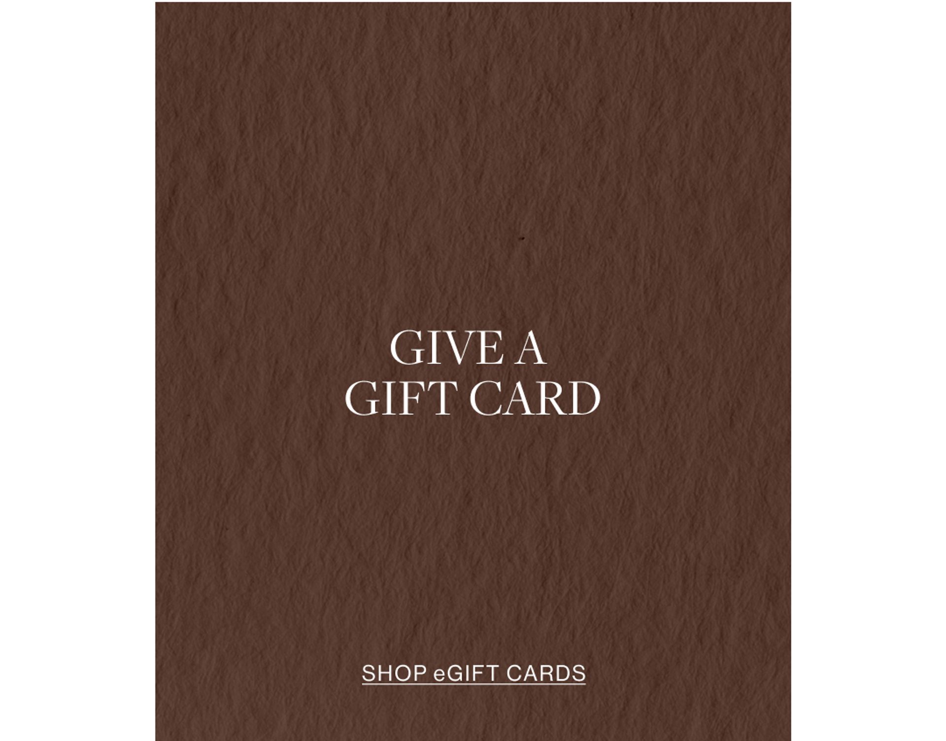 Graphic textured brown image with text overlay: "GIVE A GIFT CARD"