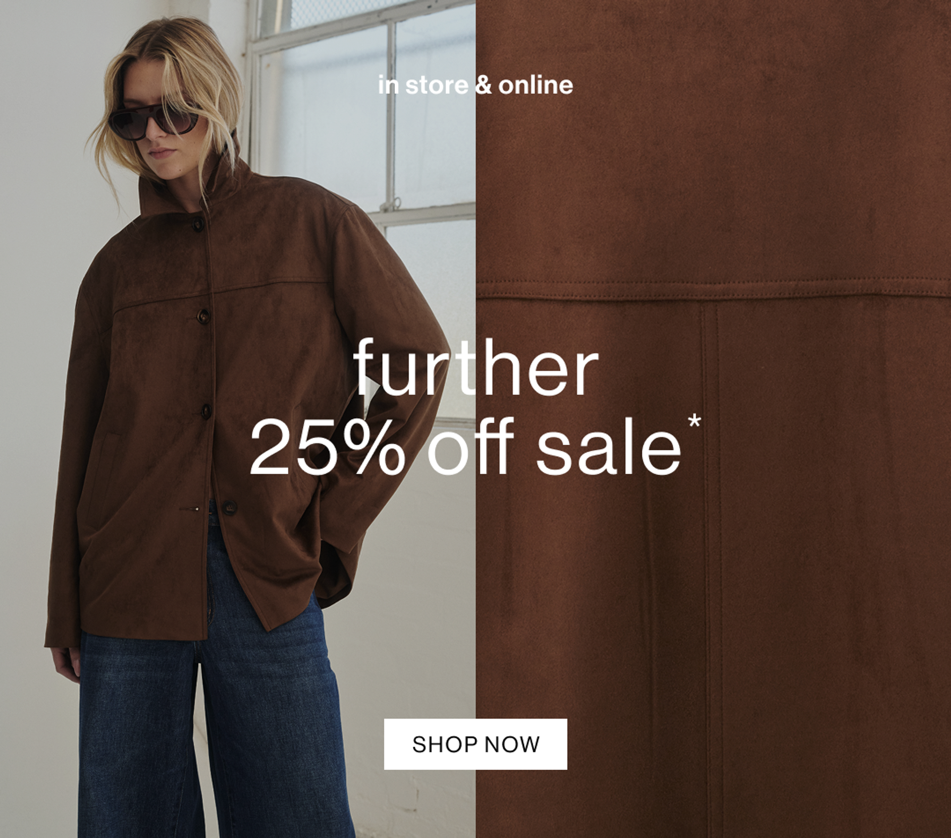 FURTHER 25% OFF SALE. SHOP NOW.