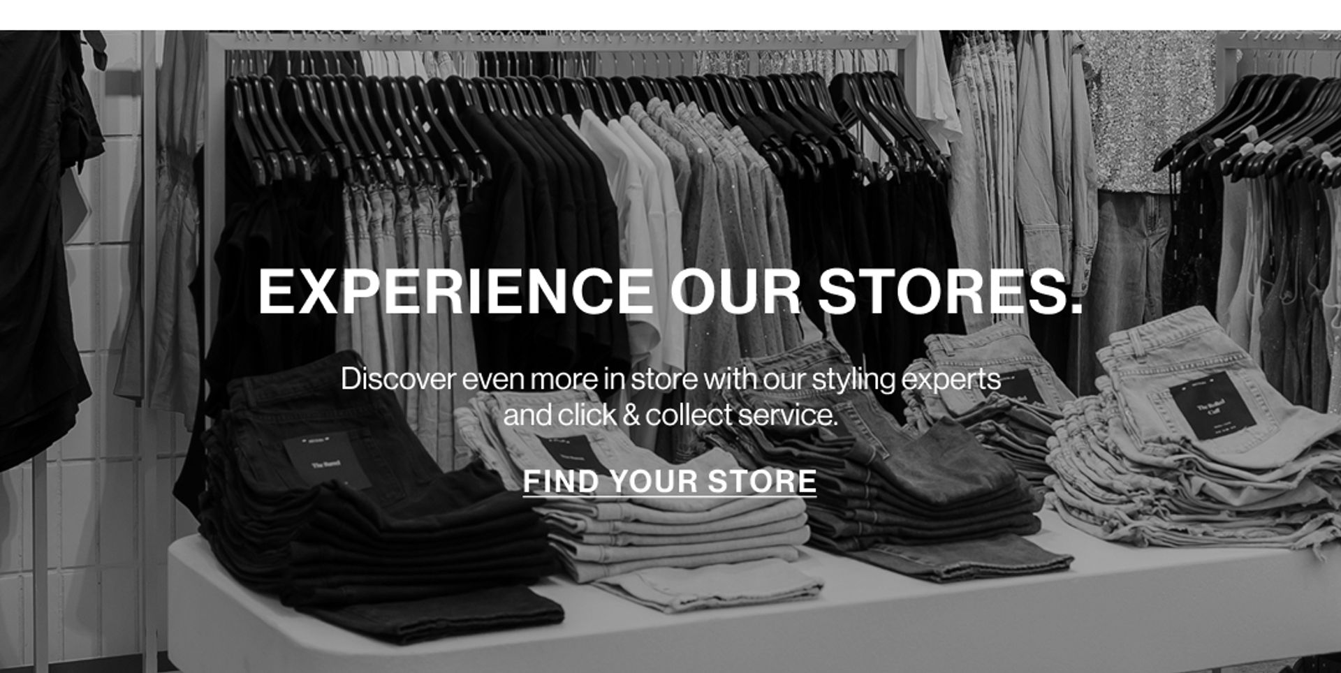 EXPERIENCE OUR STORES