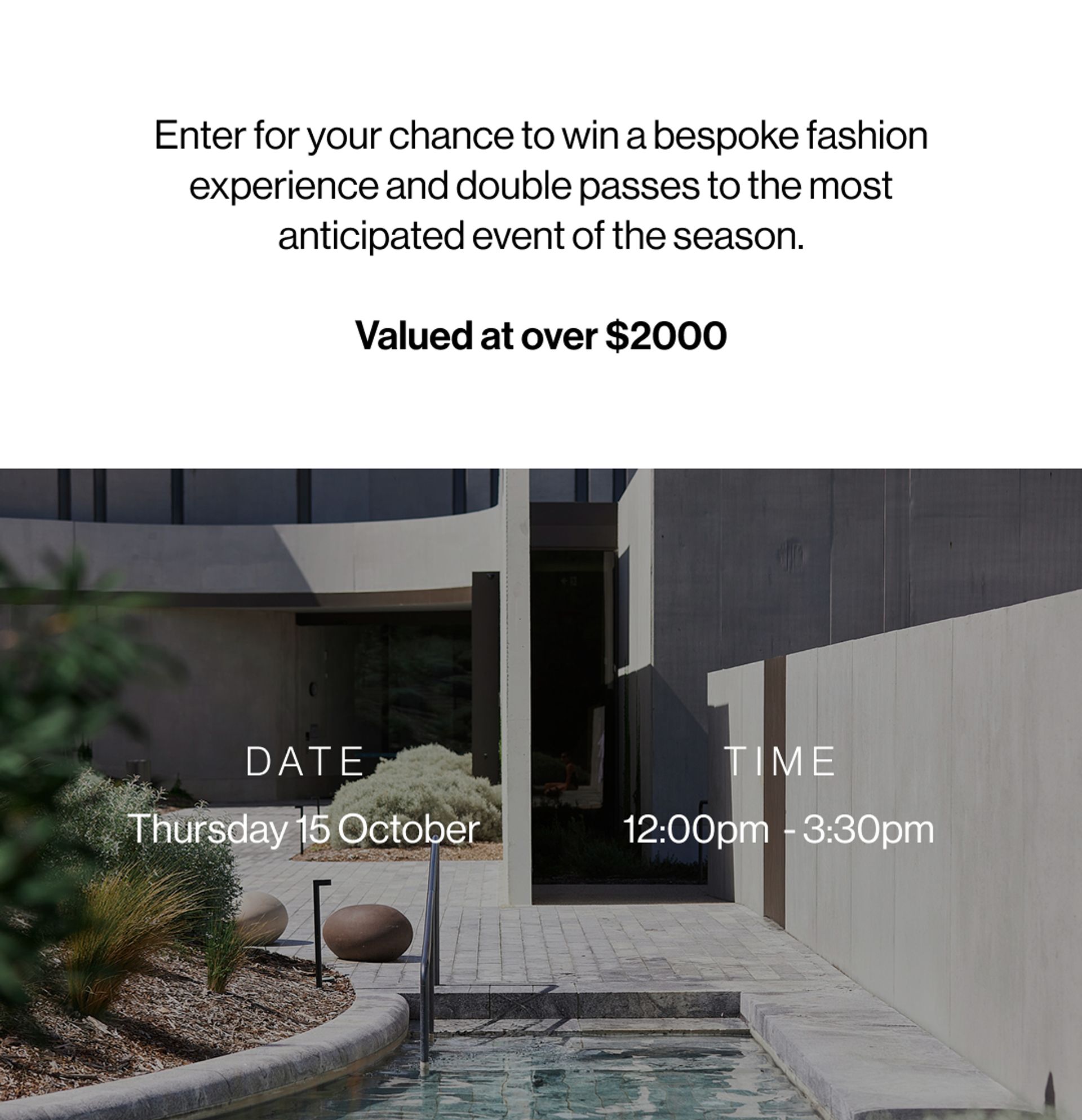 Enter for your chance to win a bespoke fashion experience valued at $2000