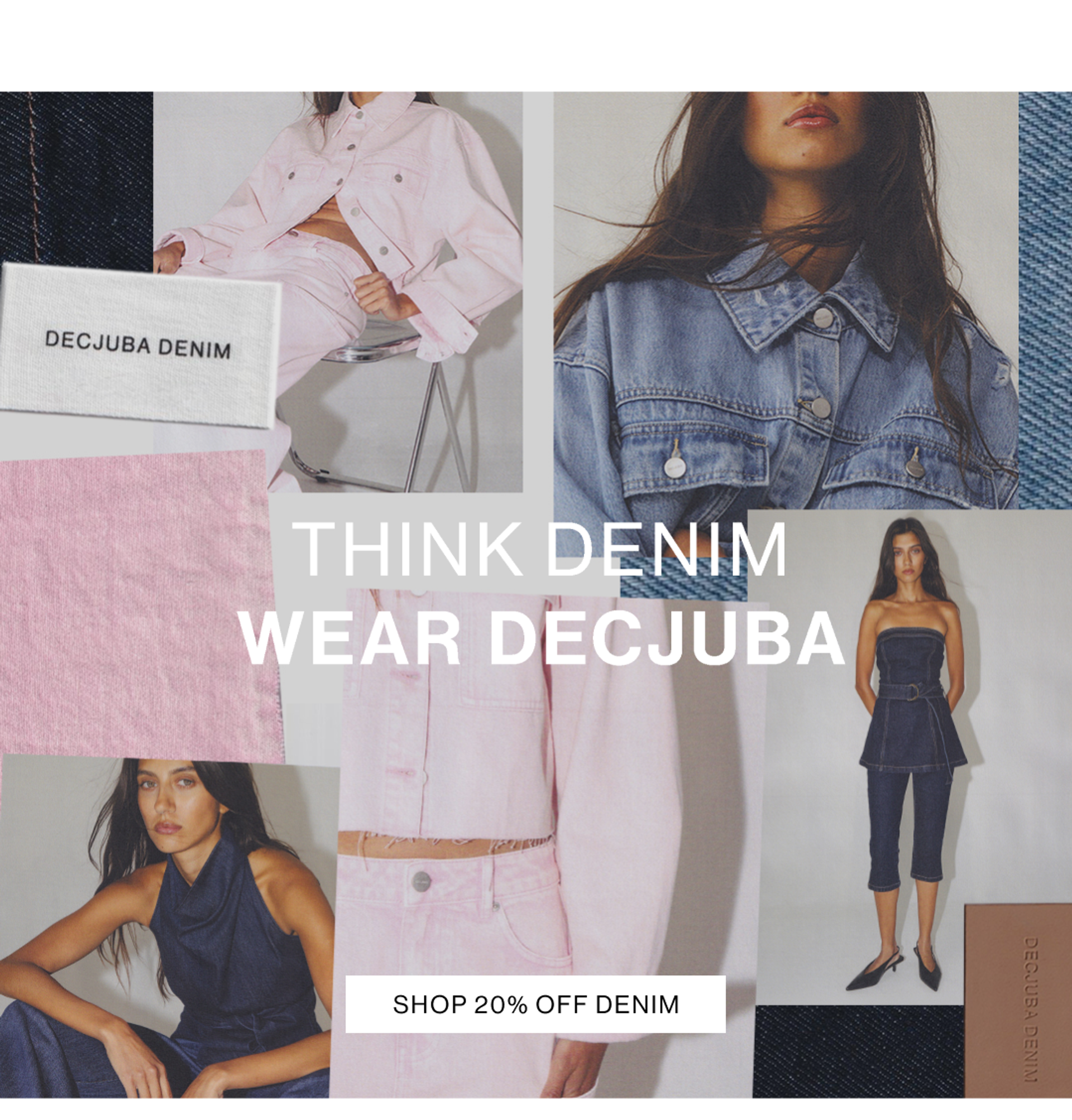 THINK DENIM. WEAR DECJUBA.