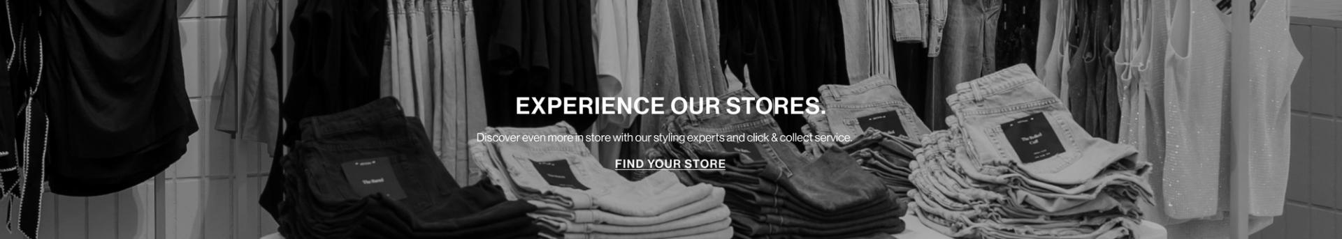 EXPERIENCE OUR STORES