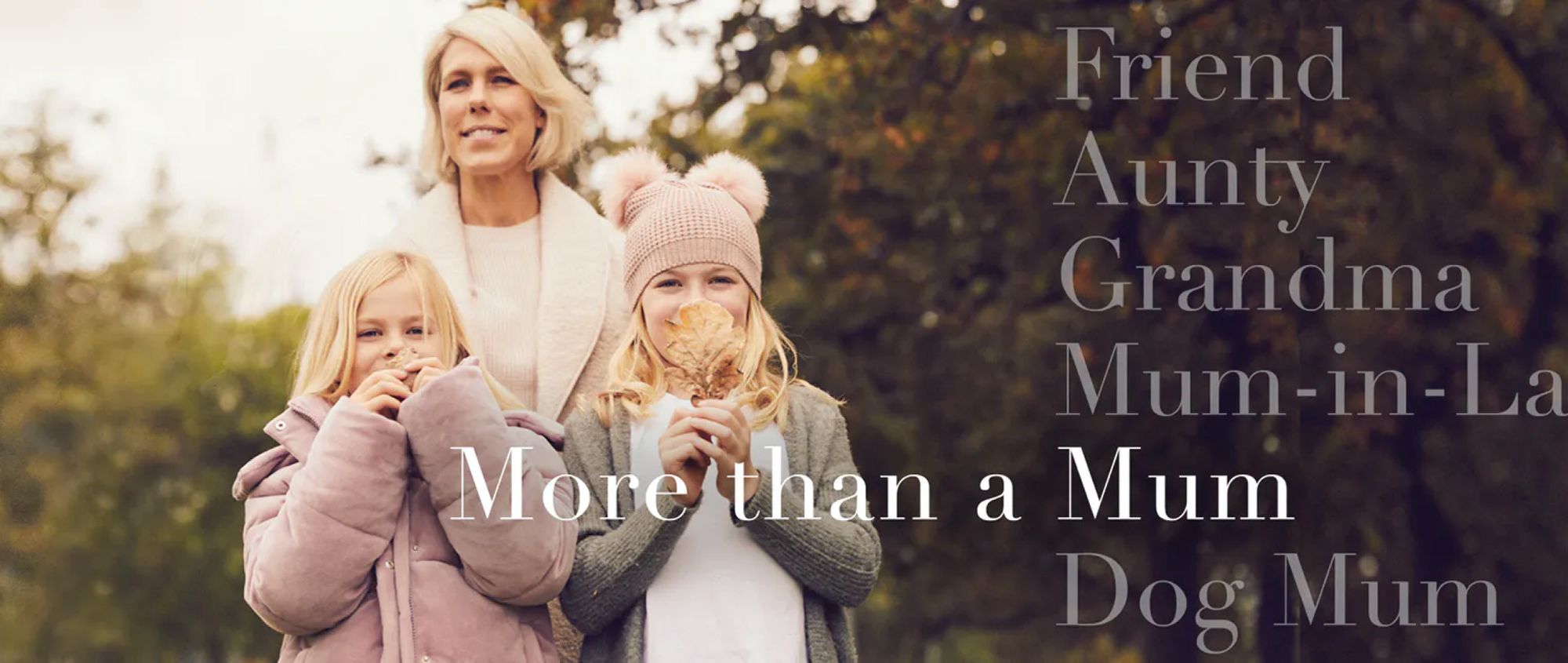 More than a mum: Celebrating the special women in our life.