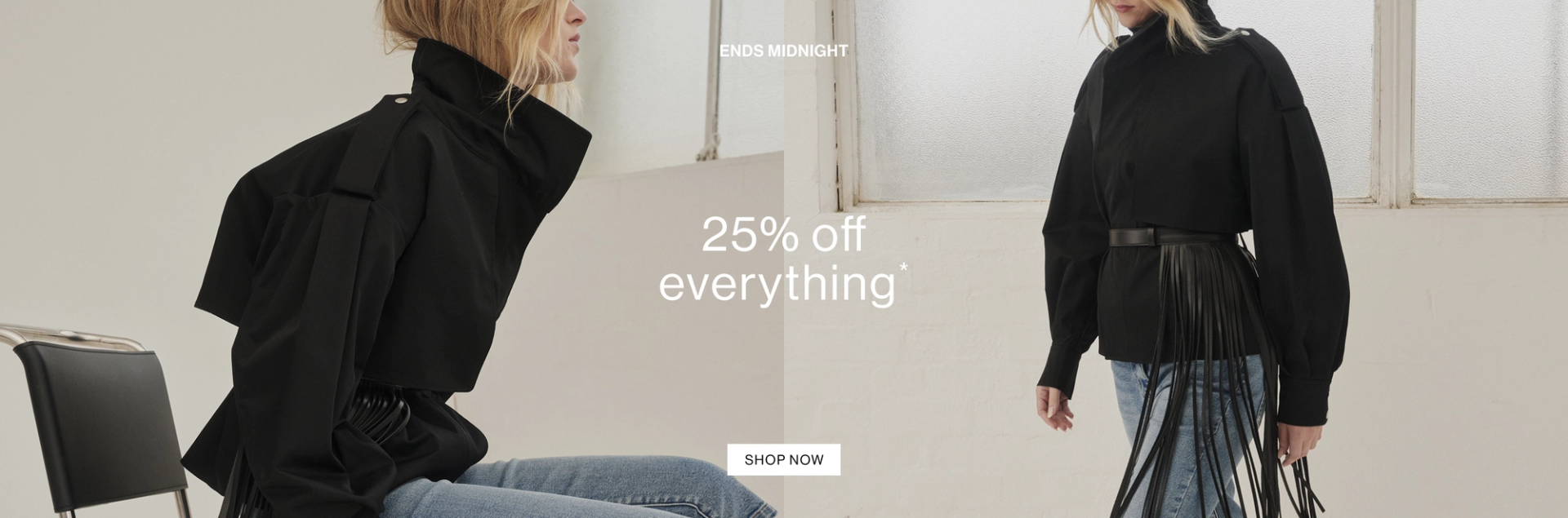 25% OFF EVERYTHING. SHOP NOW.