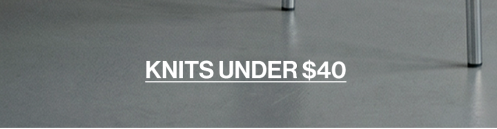 KNITS UNDER $40 CTA