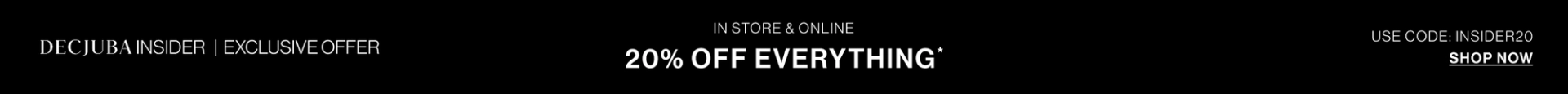 IN STORE & ONLINE 20% OFF EVERYTHING TOP BANNER