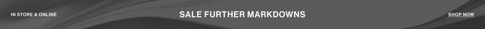 IN STORE & ONLINE SALE FURTHER MARKDOWNS TOP BANNER