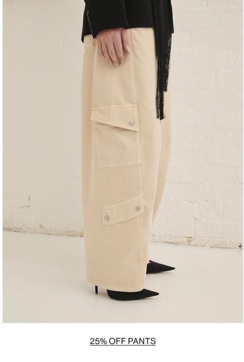 SHOP 25% OFF PANTS