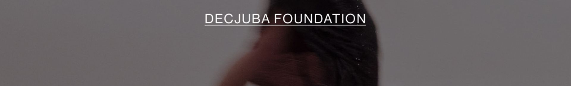 DECJUBA FOUNDATION 