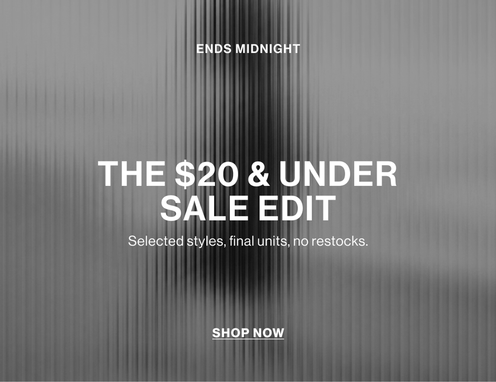 ONLINE ONLY THE $20 & UNDER SALE EDIT SHOP NOW