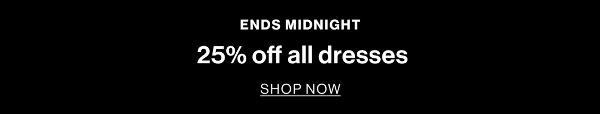 Black and white banner which reads "25% off all dresses, ends midnight".