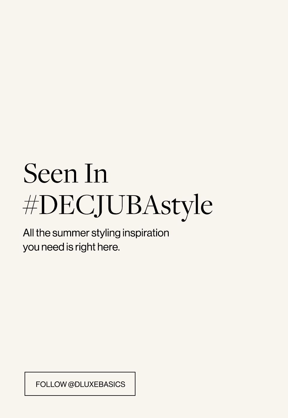 SEEN IN DECJUBA STYLE