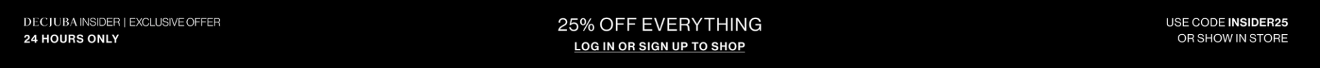 25% OFF EVERYTHING