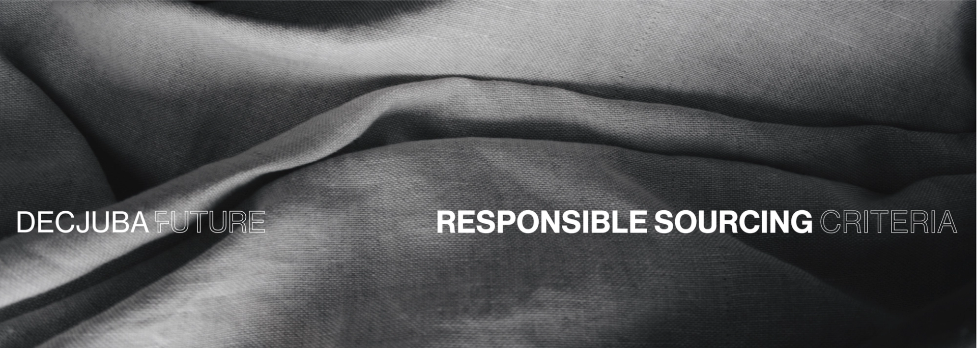 DECJUBA FUTURE | Responsible Sourcing Criteria