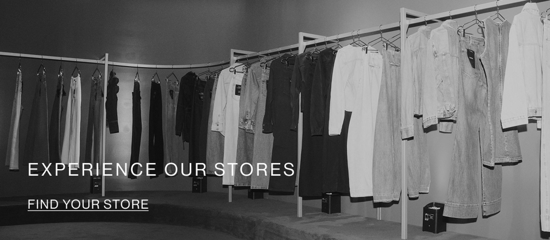 EXPERIENCE OUR STORES