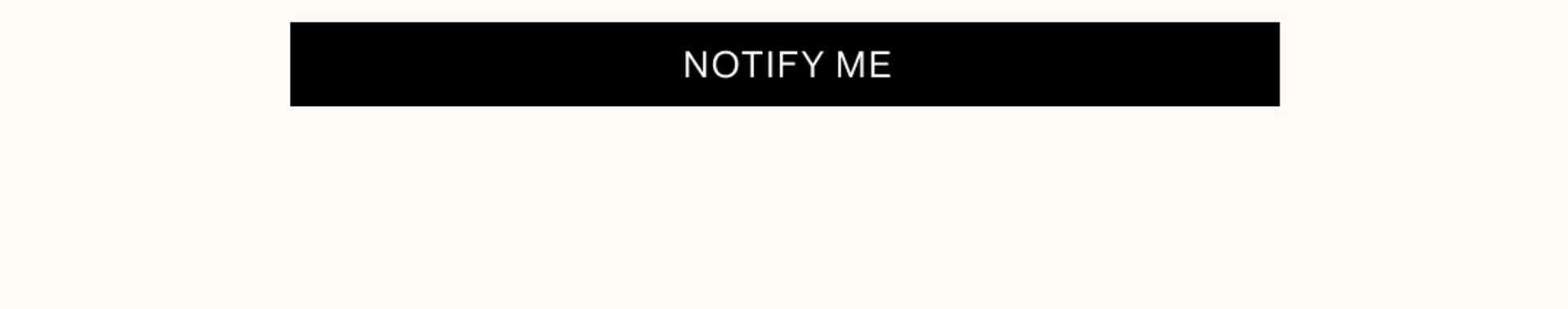 NOTIFY ME.