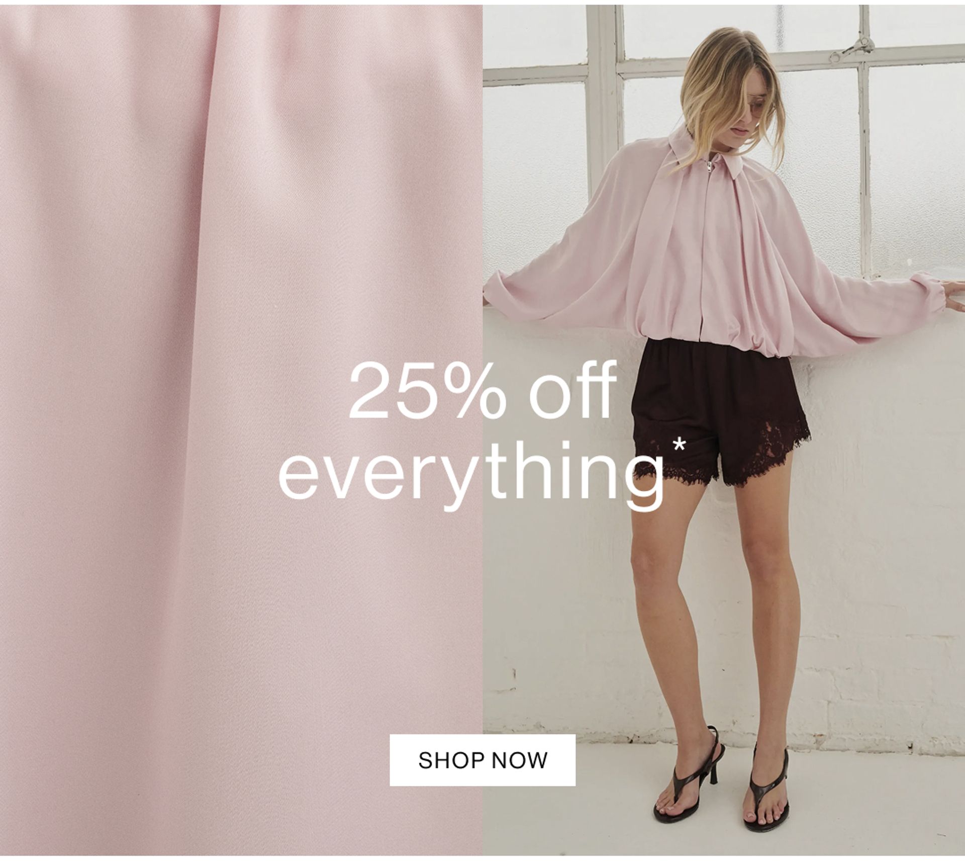 25% OFF EVERYTHING