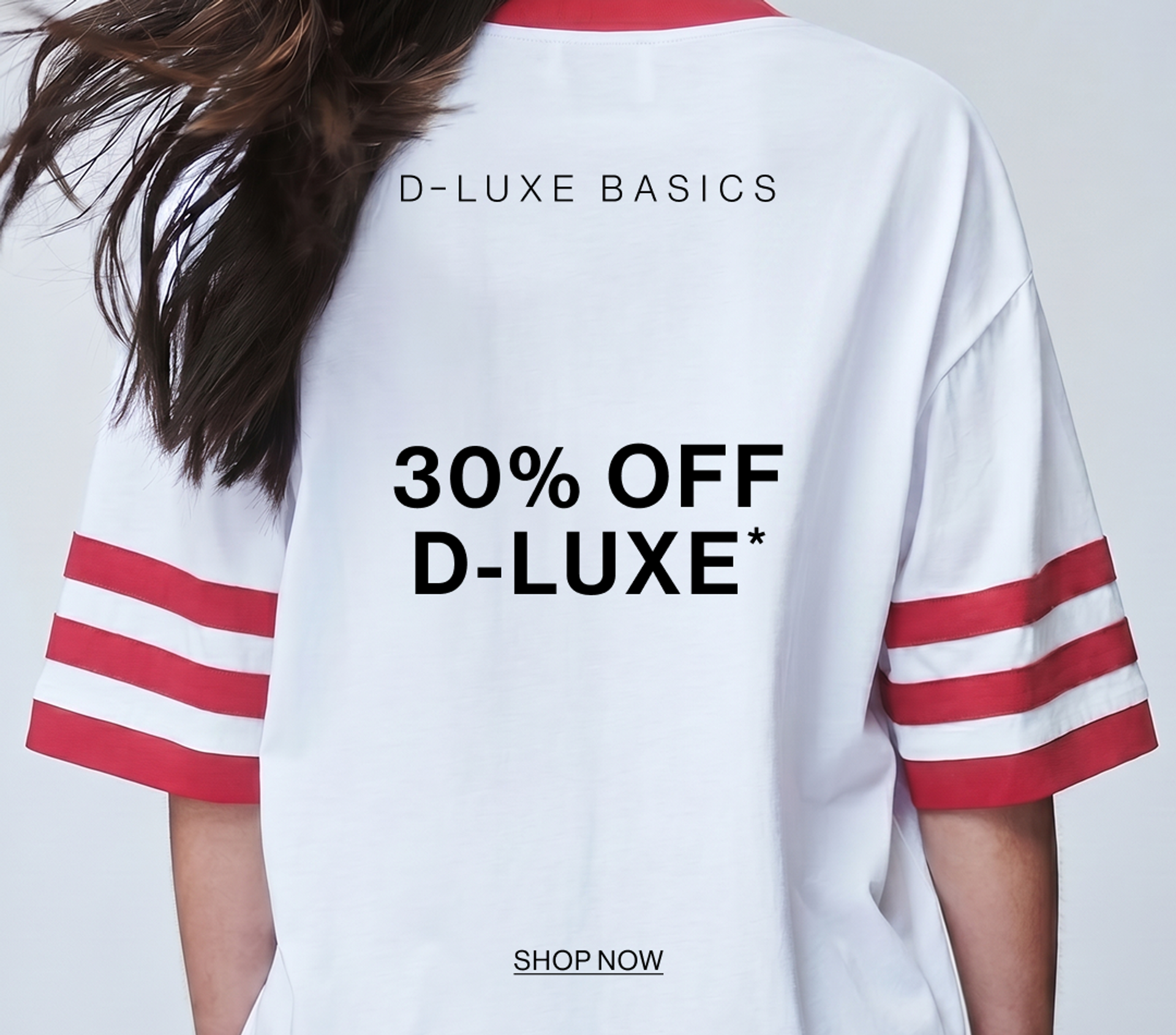 30% OFF D-LUXE BASICS