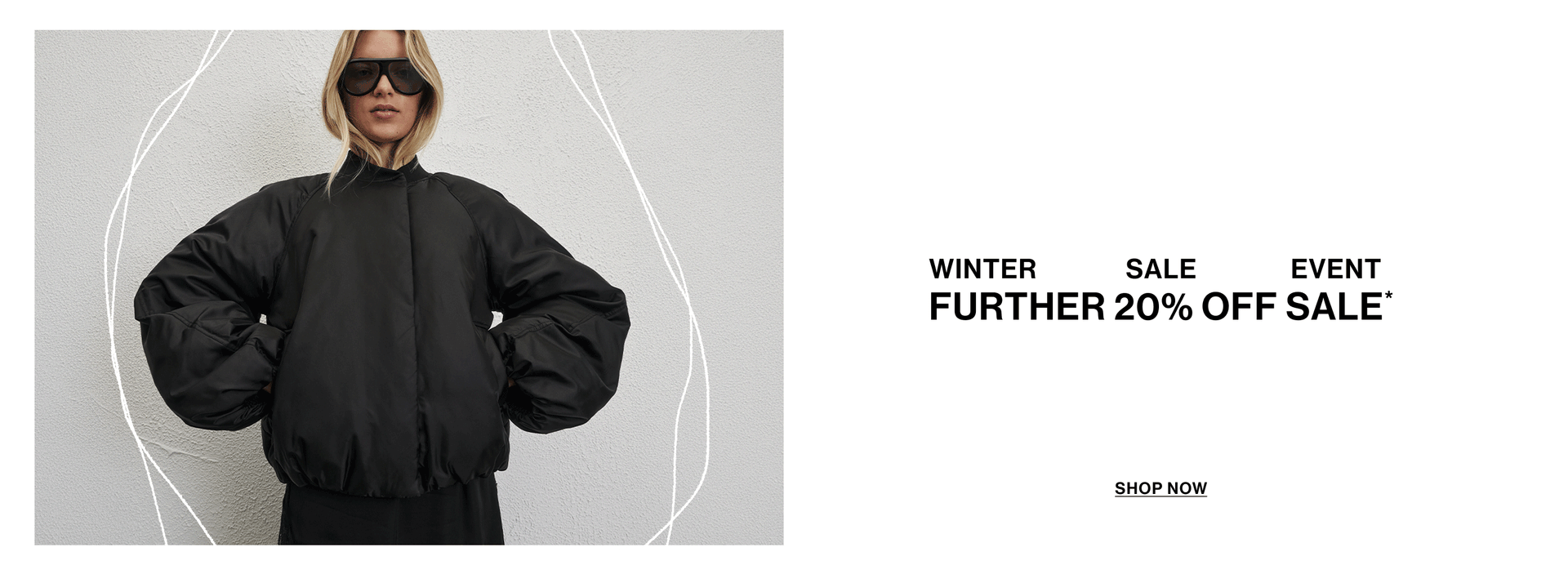 WINTER SALE EVENT. FURTHER 20% OFF SALE.