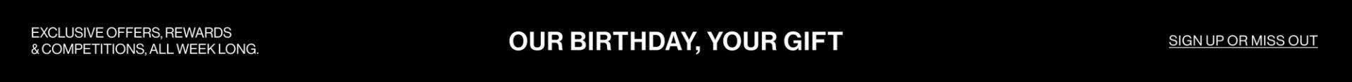 OUR BIRTHDAY, YOUR GIFT