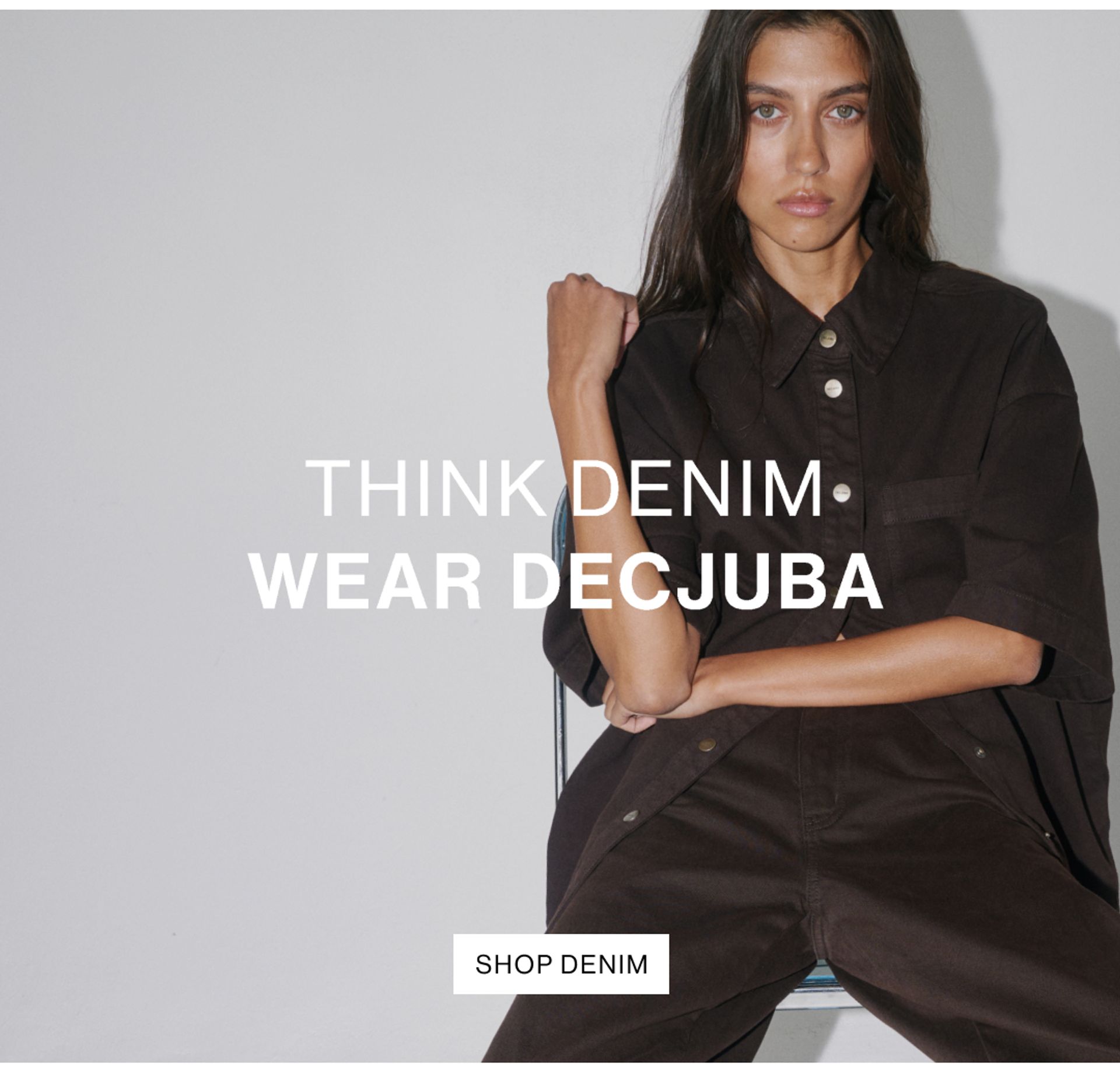THINK DENIM. WEAR DECJUBA.