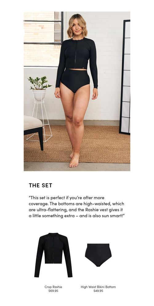 Crop Rashie $69.95 High Waist Bikini Bottom $49.95