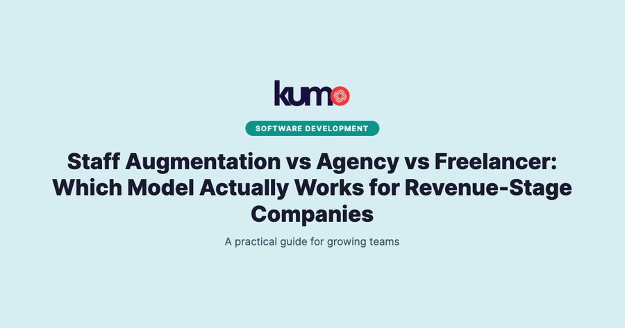 Staff Augmentation vs Agency vs Freelancer: Which Model Actually Works for Revenue-Stage Companies blog banner
