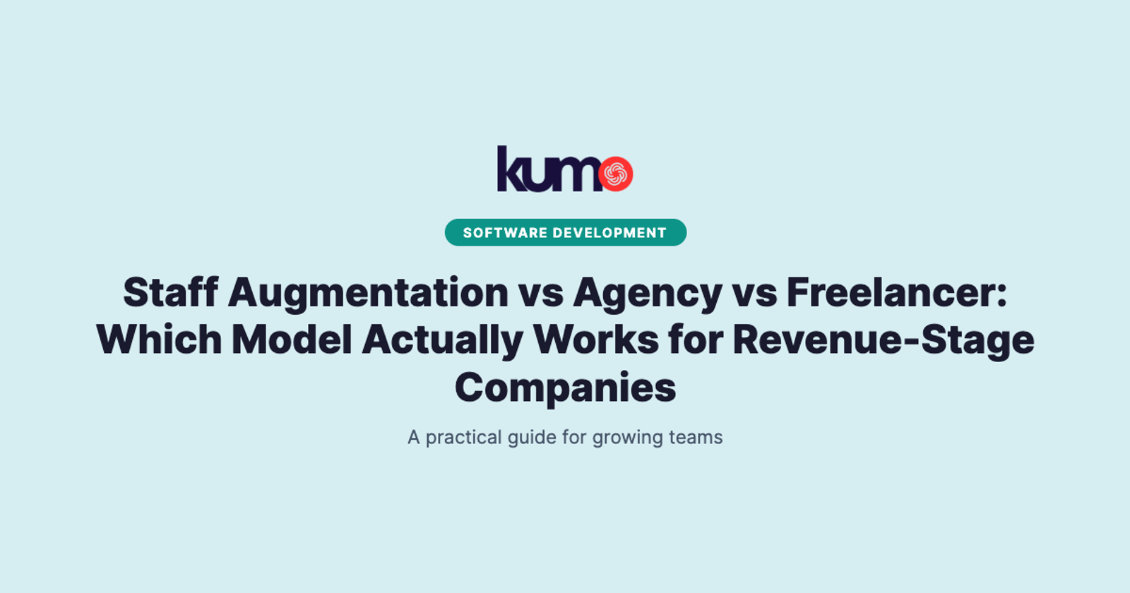 Staff Augmentation vs Agency vs Freelancer: Which Model Actually Works for Revenue-Stage Companies blog banner