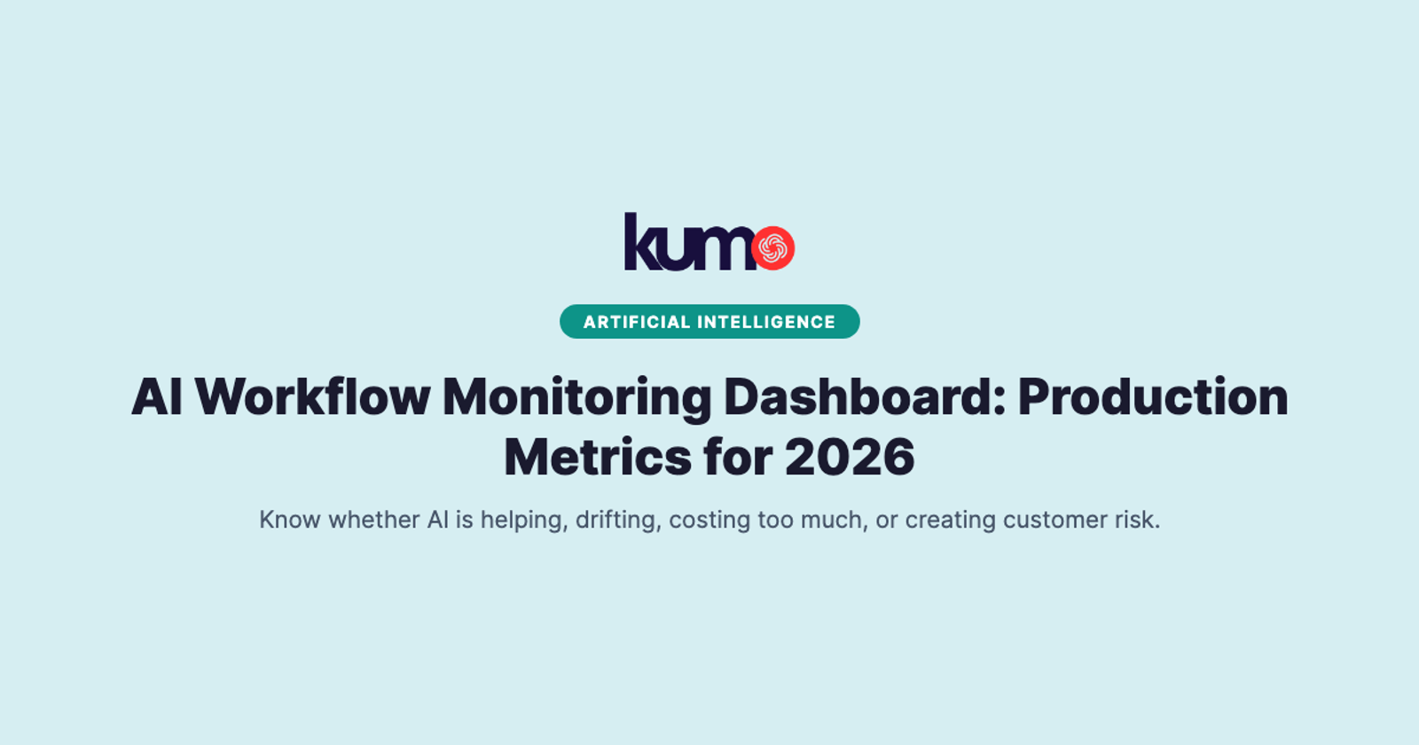 AI Workflow Monitoring Dashboard: Production Metrics for 2026
