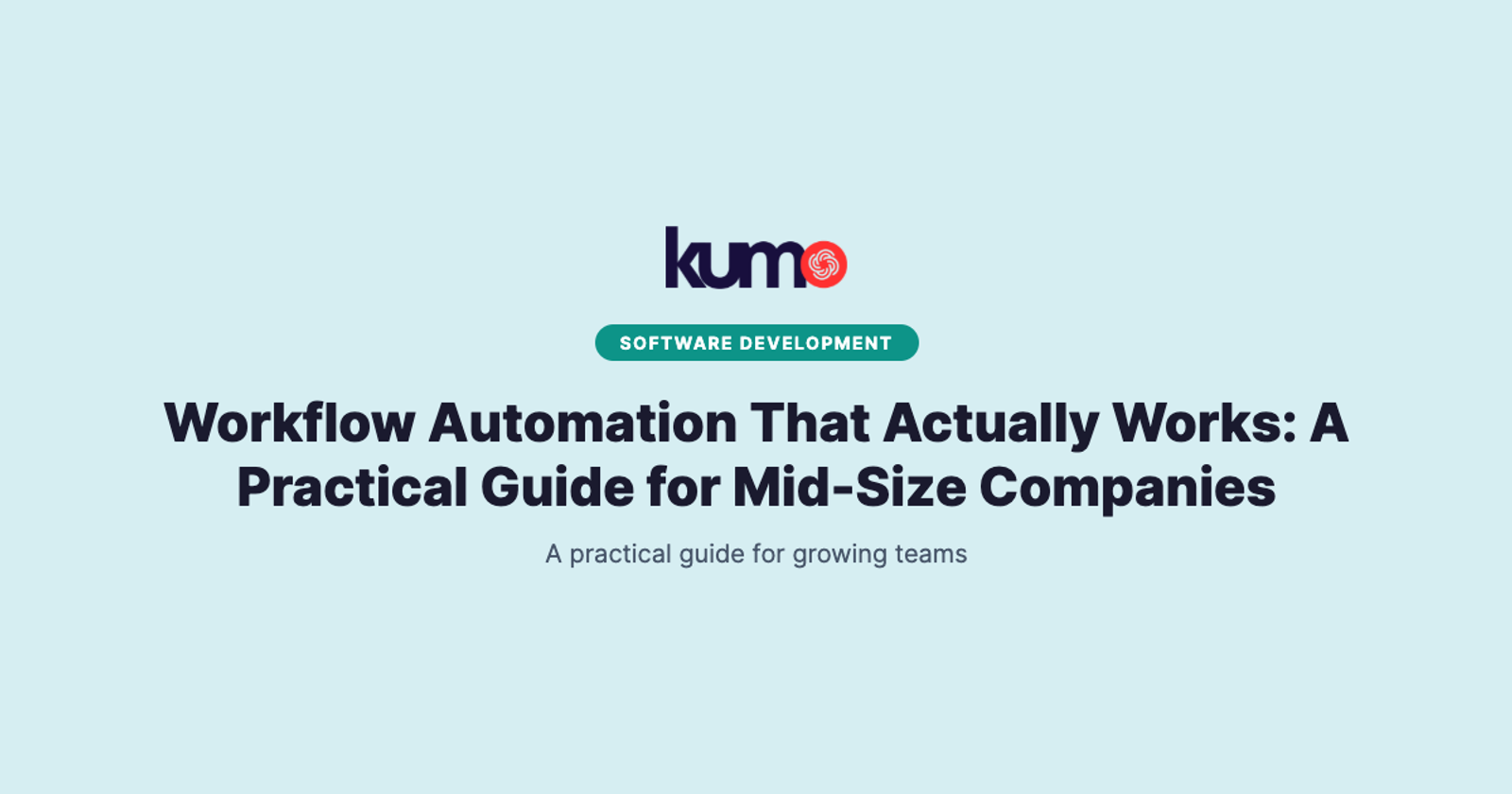 Workflow Automation That Actually Works: A Practical Guide for Mid-Size Companies blog banner