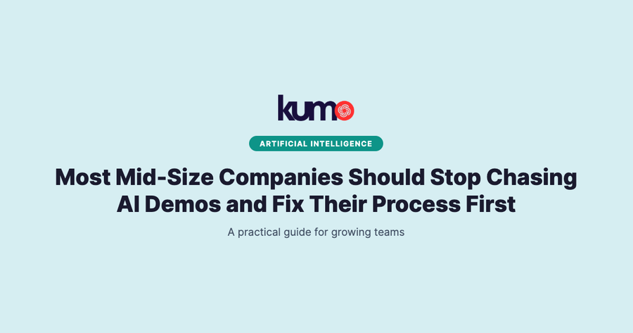 Most Mid-Size Companies Should Stop Chasing AI Demos and Fix Their Process First blog banner