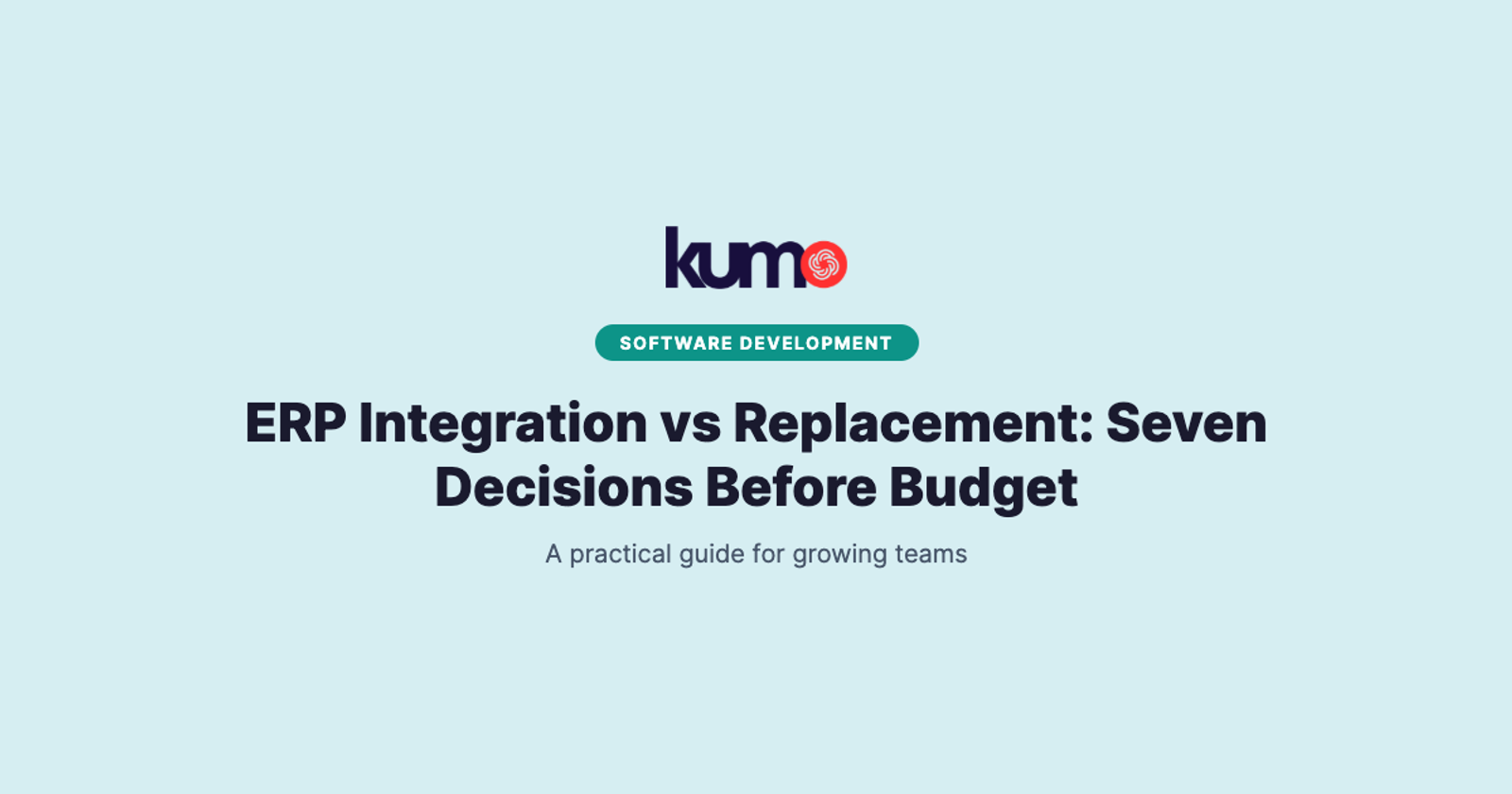ERP Integration vs Replacement: Seven Decisions Before Budget blog banner