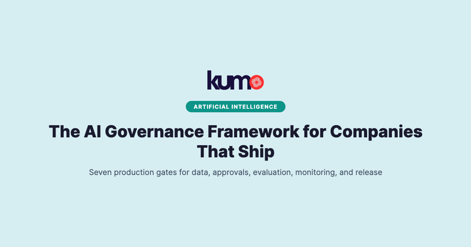 The AI Governance Framework for Companies That Ship
