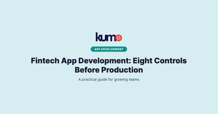 Fintech App Development: Eight Controls Before Production blog banner