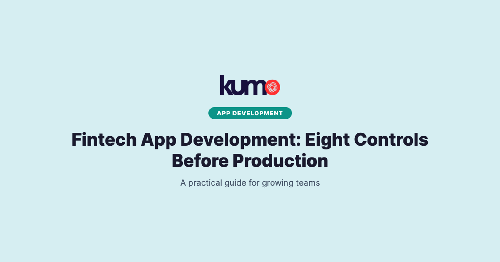 Fintech App Development: Eight Controls Before Production blog banner