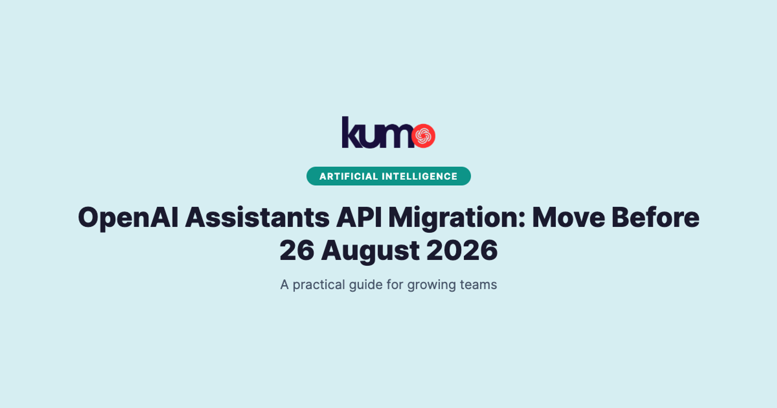 OpenAI Assistants API Migration: Move Before 26 August 2026 blog banner