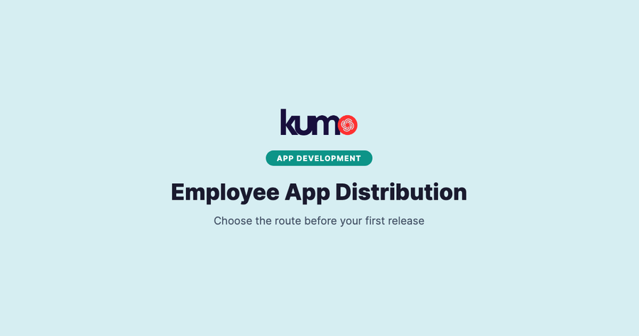 Employee App Distribution: choose the route before your first release