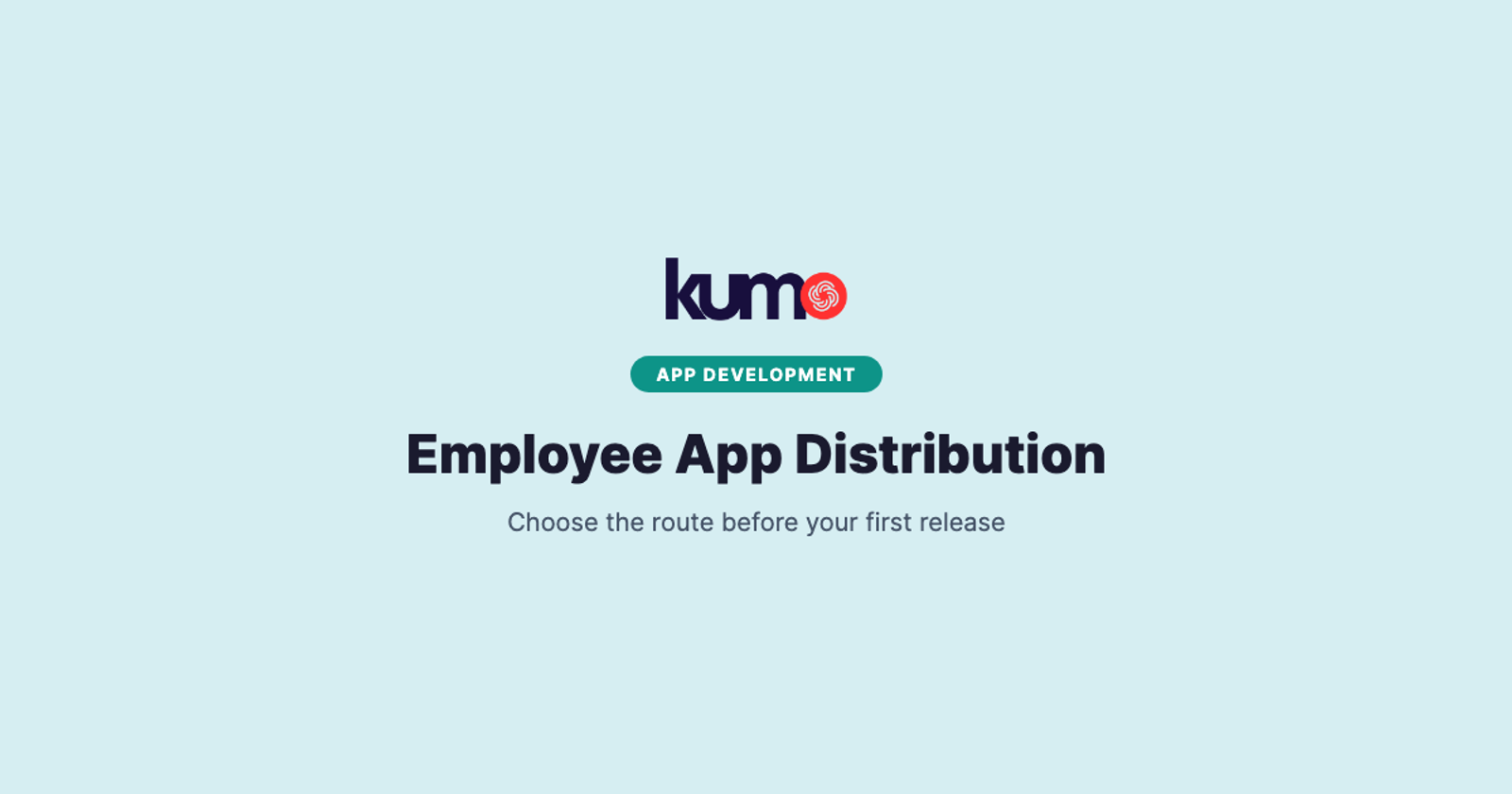 Employee App Distribution: choose the route before your first release
