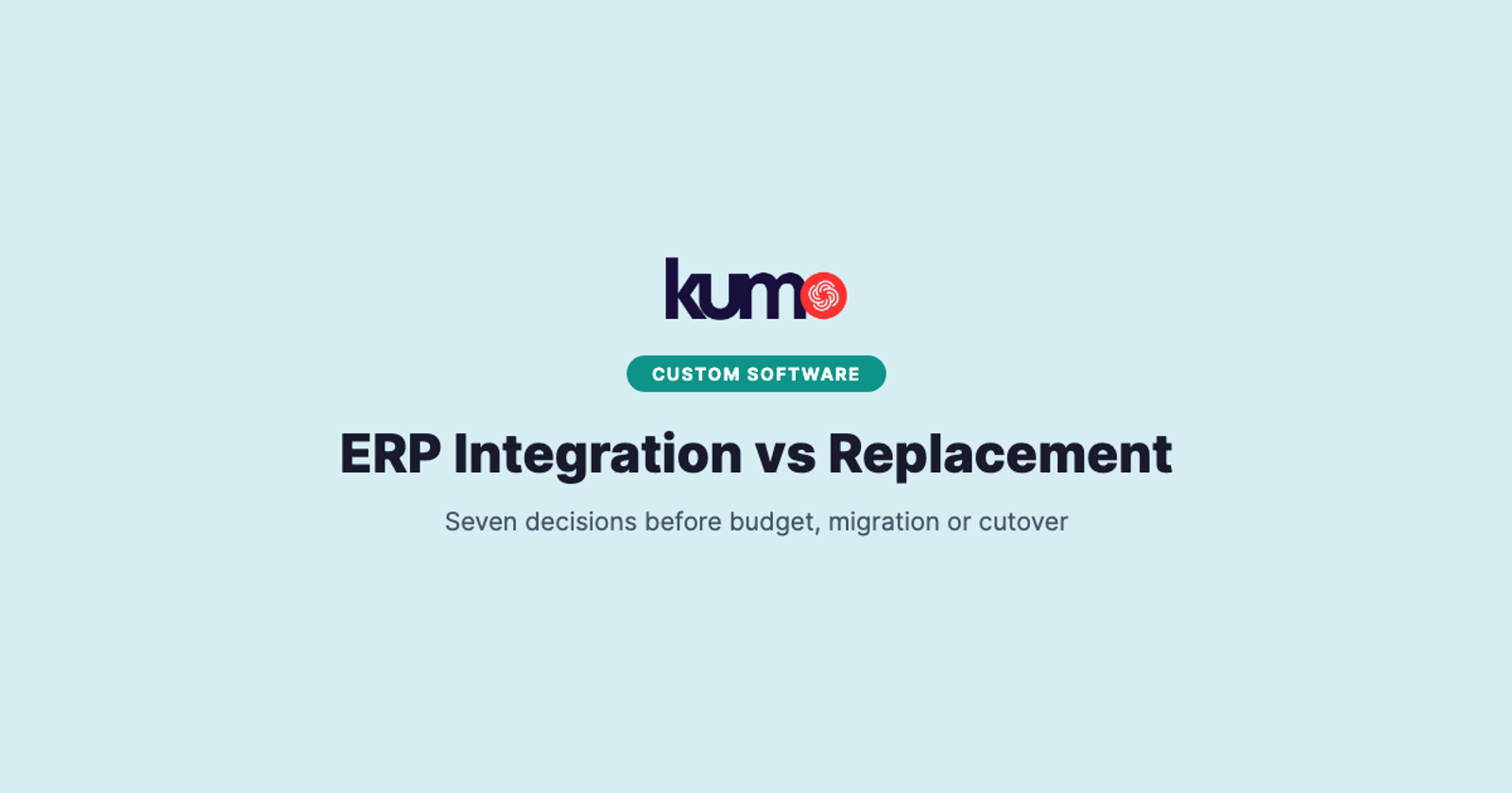 ERP Integration vs Replacement: Seven Decisions Before Budget