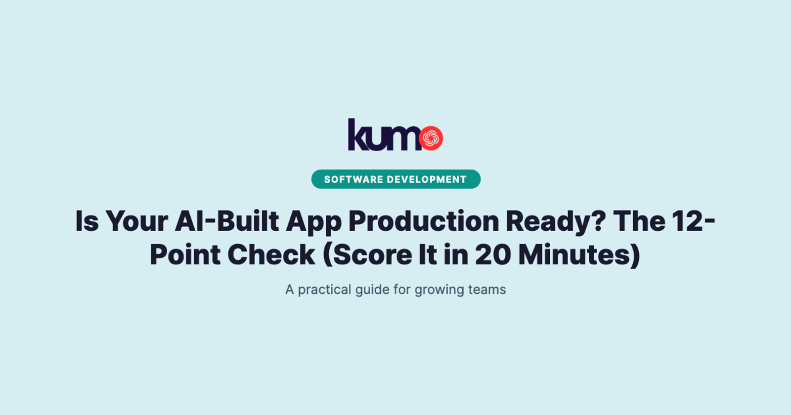 Is Your AI-Built App Production Ready? The 12-Point Check (Score It in 20 Minutes) blog banner