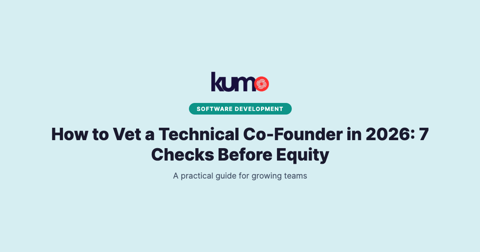 How to Vet a Technical Co-Founder in 2026: 7 Checks Before Equity blog banner