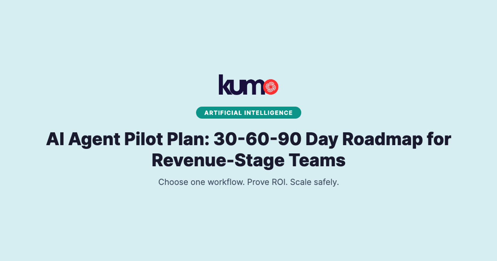 AI Agent Pilot Plan: 30-60-90 Day Roadmap for Revenue-Stage Teams