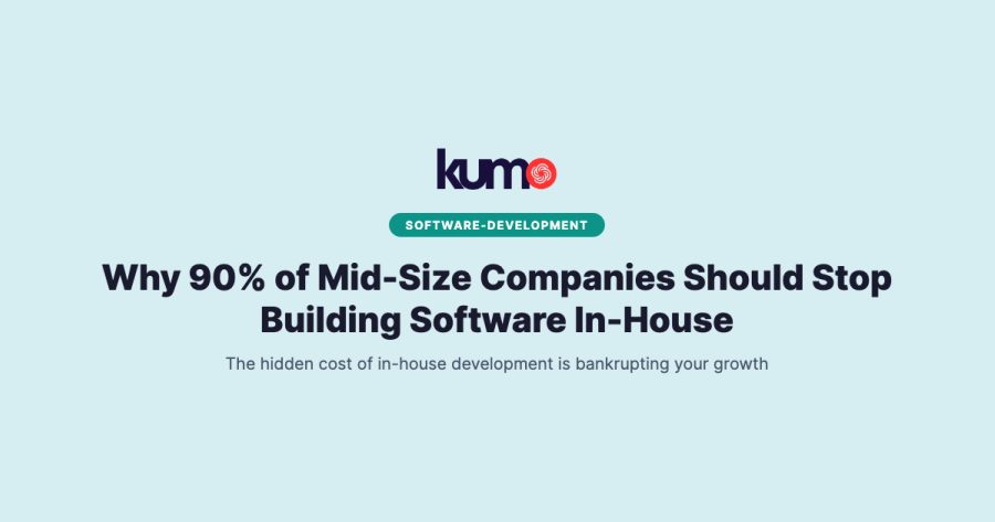 Why 90% of Mid-Size Companies Should Stop Building Software In-House