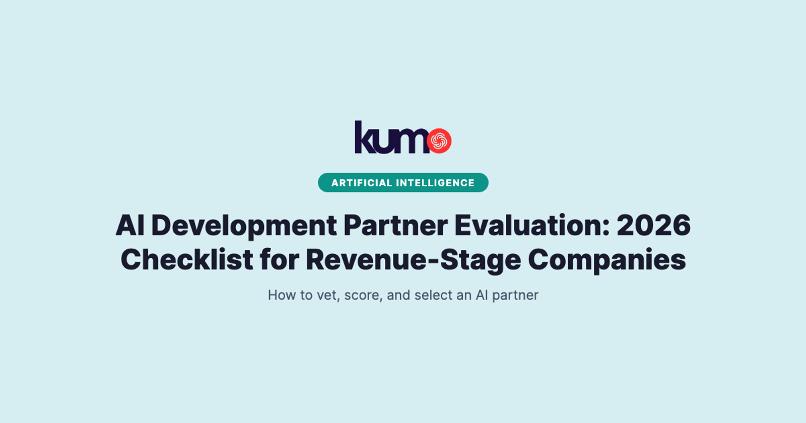 AI Development Partner Evaluation: 2026 Checklist for Revenue-Stage Companies