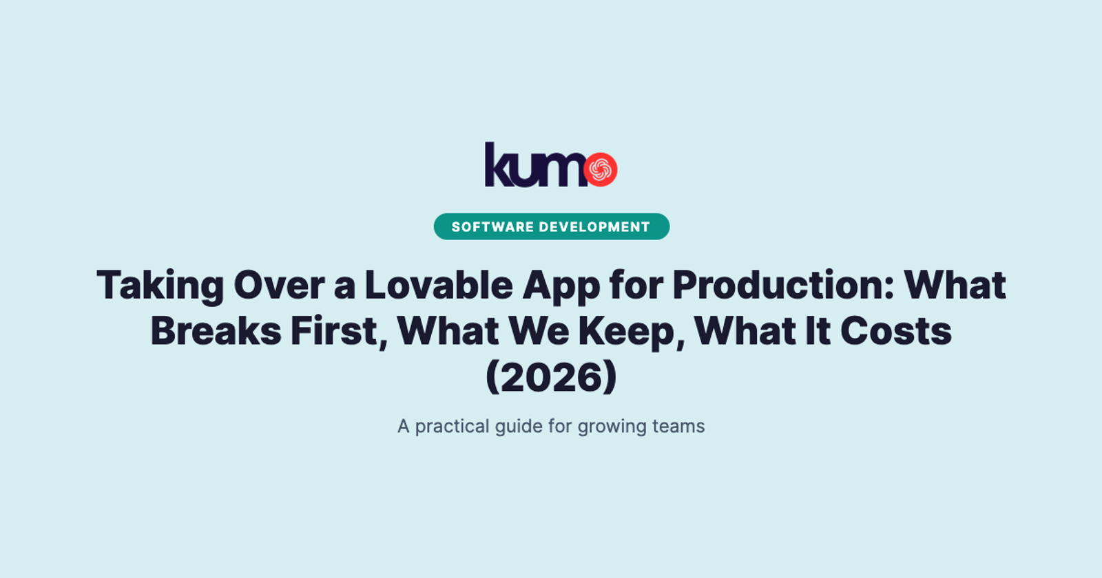 Taking Over a Lovable App for Production: What Breaks First, What We Keep, What It Costs (2026) blog banner