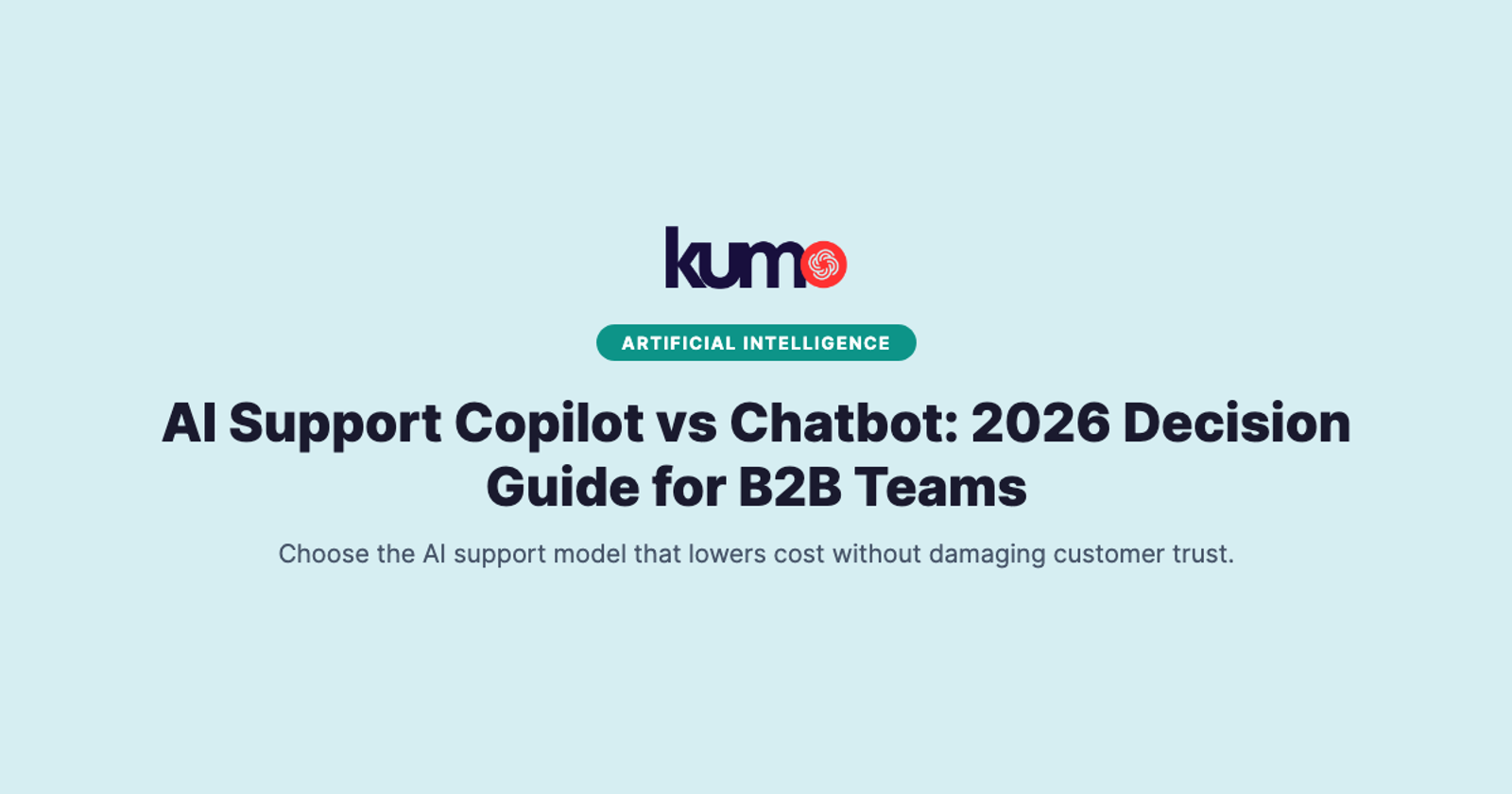 AI Support Copilot vs Chatbot: 2026 Decision Guide for B2B Teams
